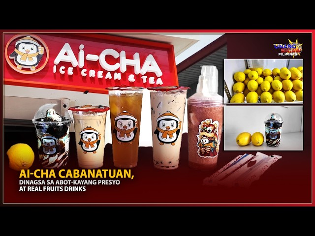 AI-CHA CABANATUAN, DINAGSA SA ABOT-KAYANG PRESYO AT REAL FRUITS DRINKS