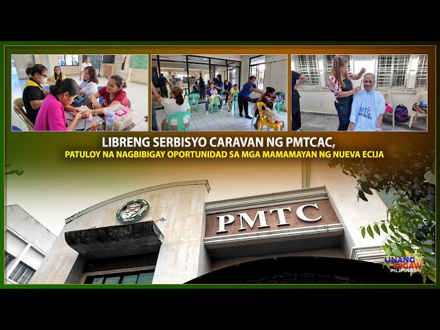 LIBRENG SERBISYO CARAVAN NG PMTCAC, PATULOY NA NAGBIBIGAY OPORTUNIDAD SA MGA MAMAMAYAN NG NUEVA ECIJA