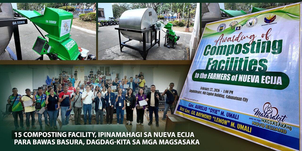 15 COMPOSTING FACILITY, IPINAMAHAGI SA NUEVA ECIJA PARA BAWAS BASURA, DAGDAG-KITA SA MGA MAGSASAKA
