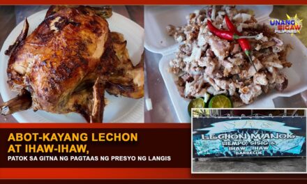ABOT-KAYANG LECHON AT IHAW-IHAW, PATOK SA GITNA NG PAGTAAS NG PRESYO NG LANGIS