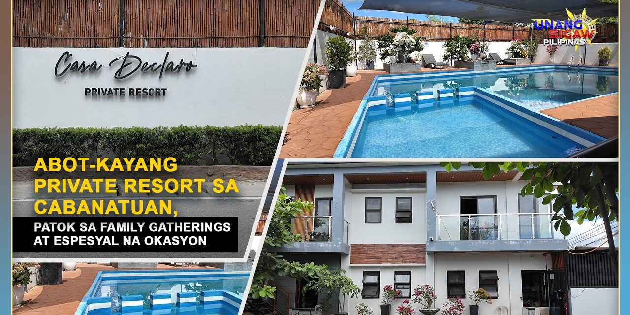 ABOT-KAYANG PRIVATE RESORT SA CABANATUAN, PATOK SA FAMILY GATHERINGS AT ESPESYAL NA OKASYON
