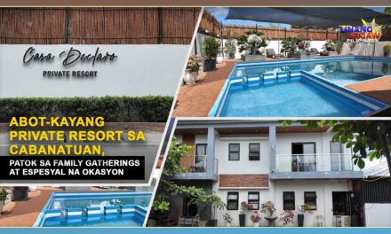 ABOT-KAYANG PRIVATE RESORT SA CABANATUAN, PATOK SA FAMILY GATHERINGS AT ESPESYAL NA OKASYON