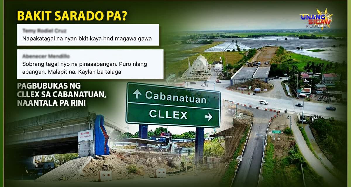 BAKIT SARADO PA? PAGBUBUKAS NG CLLEX SA CABANATUAN, NAANTALA PA RIN!