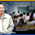 DEPED SCHOOL CALENDAR, NILINAW ANG BAGONG SETUP SA PUBLIC SCHOOLS