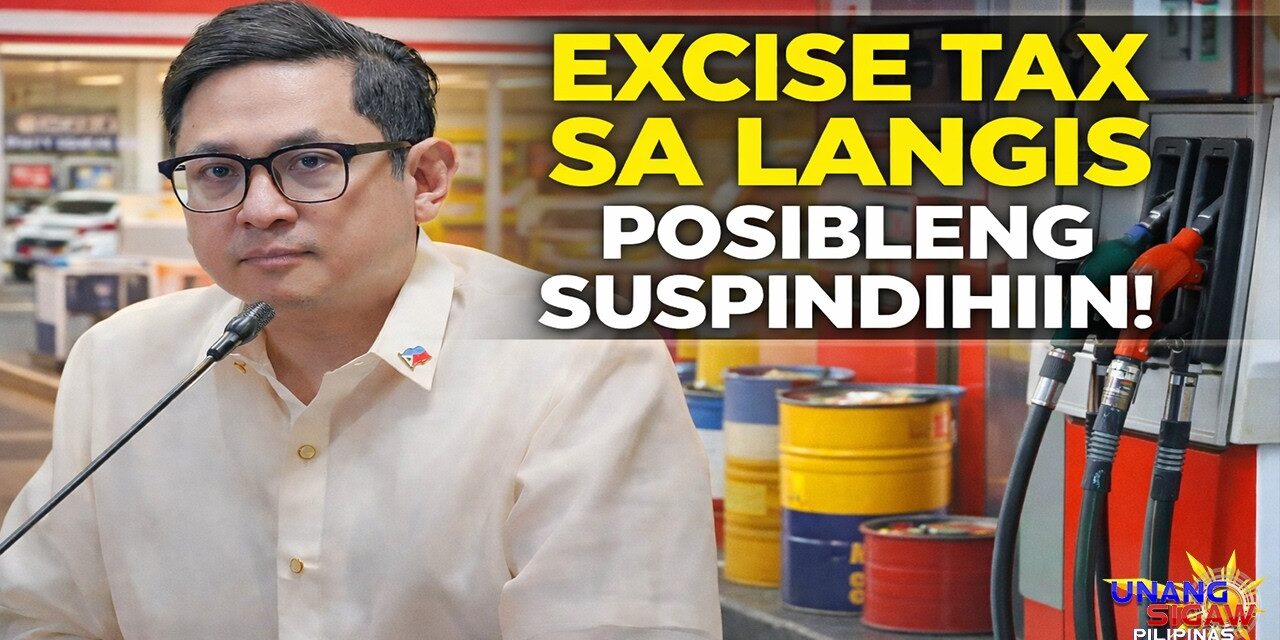 EXCISE TAX SA LANGIS POSIBLENG SUSPINDIHIN!