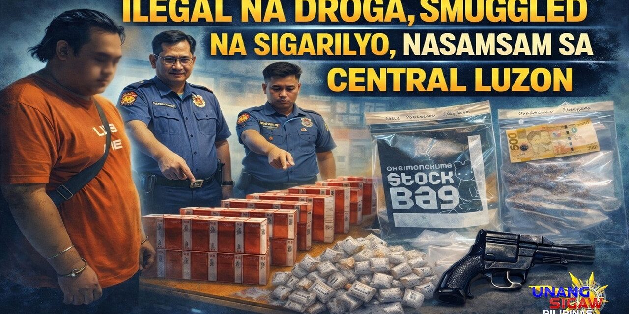 ILEGAL NA DROGA, SMUGGLED NA SIGARILYO, NASAMSAM SA CENTRAL LUZON