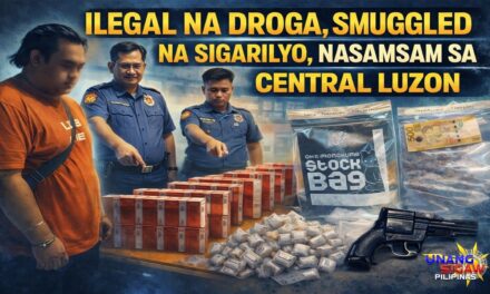 ILEGAL NA DROGA, SMUGGLED NA SIGARILYO, NASAMSAM SA CENTRAL LUZON