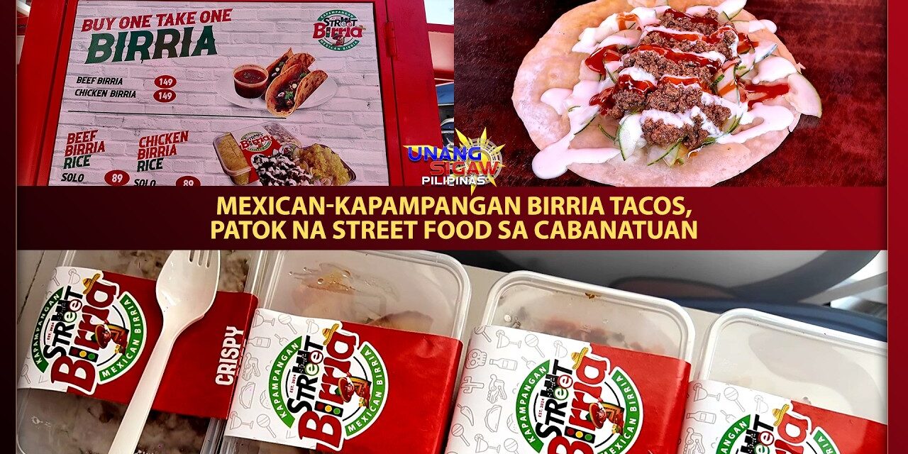 MEXICAN-KAPAMPANGAN BIRRIA TACOS, PATOK NA STREET FOOD SA CABANATUAN