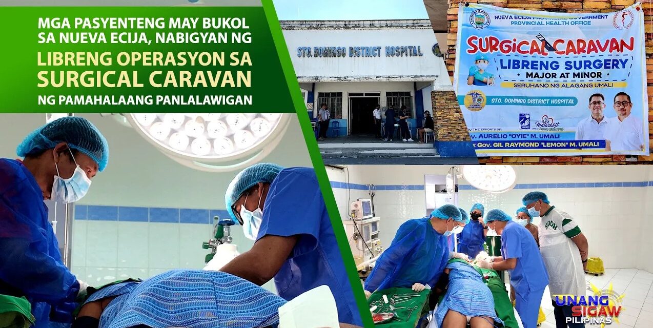 MGA PASYENTENG MAY BUKOL SA NUEVA ECIJA, NABIGYAN NG LIBRENG OPERASYON SA SURGICAL CARAVAN NG PAMAHALAANG PANLALAWIGAN