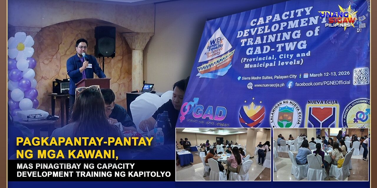 PAGKAPANTAY-PANTAY NG MGA KAWANI, MAS PINAGTIBAY NG CAPACITY DEVELOPMENT TRAINING NG KAPITOLYO