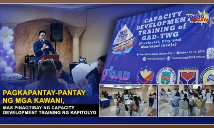 PAGKAPANTAY-PANTAY NG MGA KAWANI, MAS PINAGTIBAY NG CAPACITY DEVELOPMENT TRAINING NG KAPITOLYO