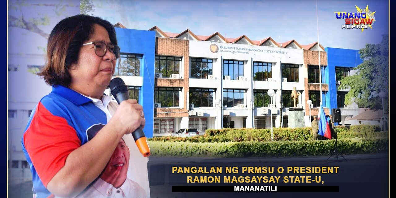 PANGALAN NG PRMSU O PRESIDENT RAMON MAGSAYSAY STATE-U, MANANATILI
