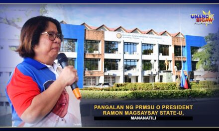 PANGALAN NG PRMSU O PRESIDENT RAMON MAGSAYSAY STATE-U, MANANATILI