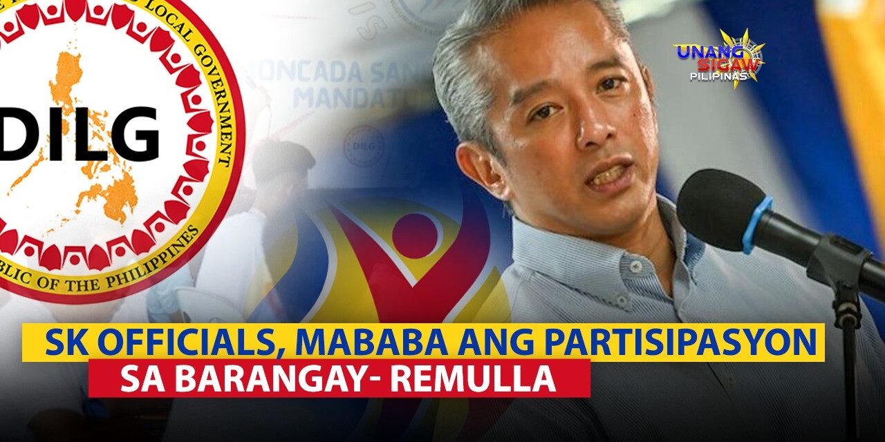 SK OFFICIALS, MABABA ANG PARTISIPASYON SA BARANGAY- REMULLA