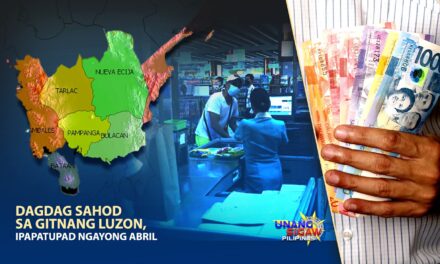 DAGDAG SAHOD SA GITNANG LUZON, IPAPATUPAD NGAYONG ABRIL