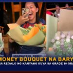 Money Bouquet na Barya: Viral na Regalo ng kanyang kuya sa Grade 10 Graduate