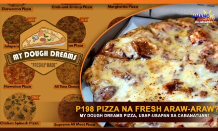 P198 PIZZA NA FRESH ARAW-ARAW? MY DOUGH DREAMS PIZZA, USAP-USAPAN SA CABANATUAN!