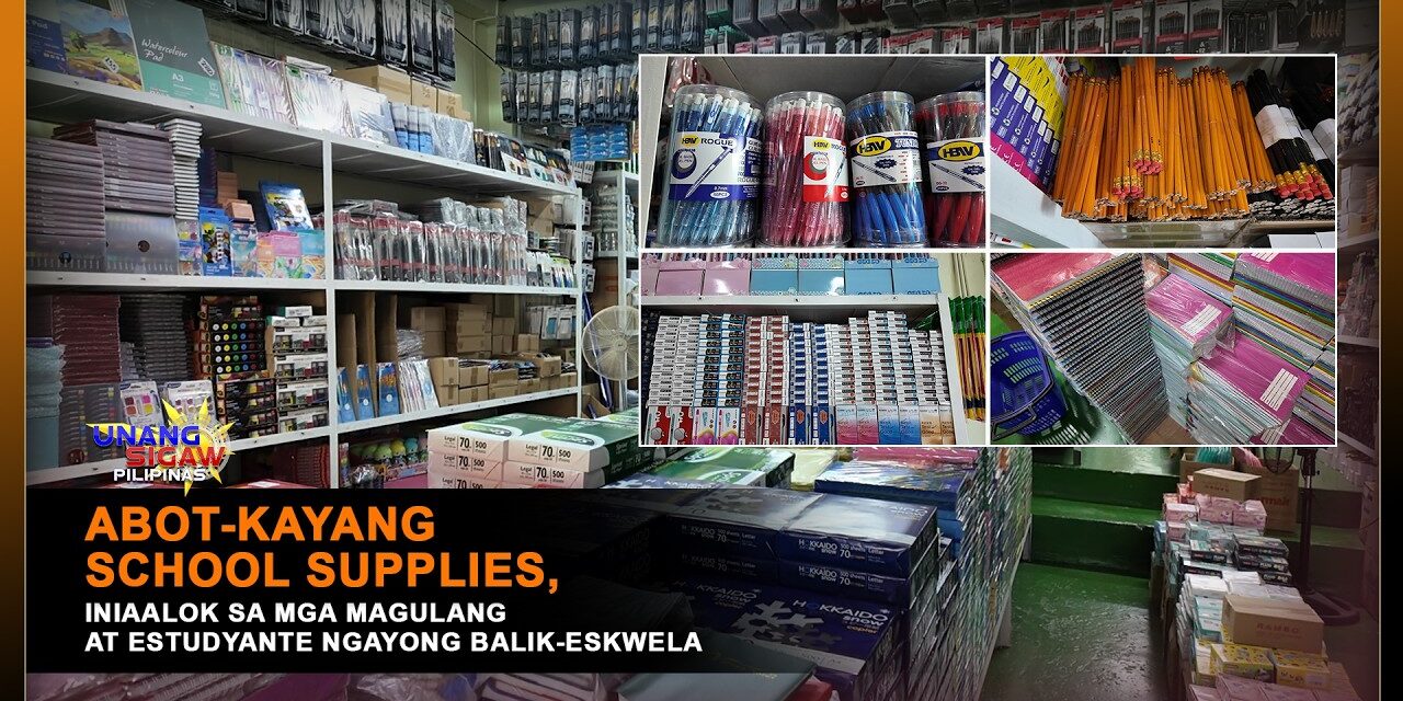 ABOT KAYANG SCHOOL SUPPLIES, INIAALOK SA MGA MAGULANG AT ESTUDYANTE NGAYONG BALIK ESKWELA