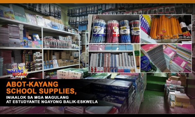 ABOT KAYANG SCHOOL SUPPLIES, INIAALOK SA MGA MAGULANG AT ESTUDYANTE NGAYONG BALIK ESKWELA