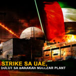 DRONE STRIKE SA UAE, SUNOG ANG DULOT SA BARAKAH NUCLEAR PLANT