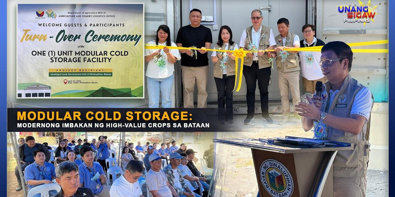 MODULAR COLD STORAGE: MODERNONG IMBAKAN NG HIGH-VALUE CROPS SA BATAAN