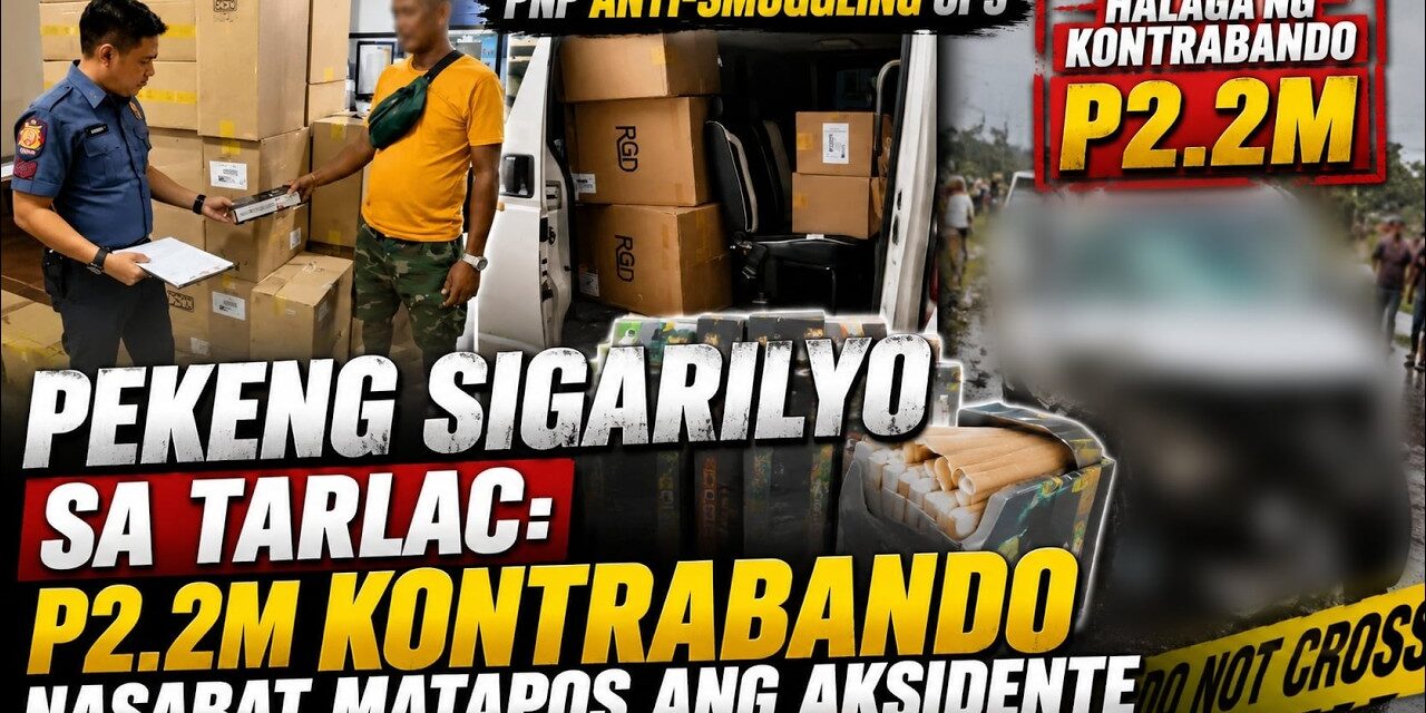 PHP2.2 MILYONG PEKENG SIGARILYO NASABAT SA TARLAC MATAPOS MAHULI SA AKSIDENTE SA KALSADA