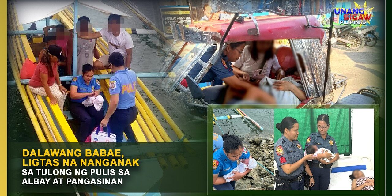 PULIS, TUMULONG SA PANGANGANAK NG DALAWANG BABAE SA ALBAY AT PANGASINAN