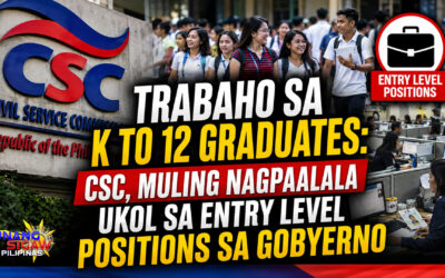 TRABAHO SA K-TO-12 GRADUATES: CSC, MULING NAGPAALALA UKOL SA ENTRY-LEVEL POSITIONS SA GOBYERNO