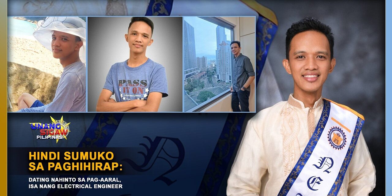 HINDI SUMUKO SA PAGHIHIRAP: DATING NAHINTO SA PAG-AARAL, ISA NANG ELECTRICAL ENGINEER