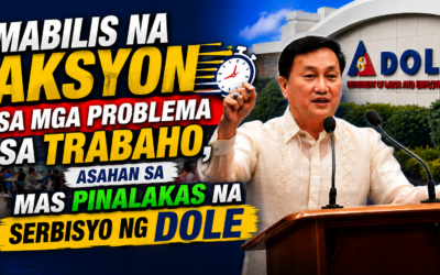MABILIS NA AKSYON SA MGA PROBLEMA SA TRABAHO, ASAHAN SA MAS PINALAKAS NA SERBISYO NG DOLE