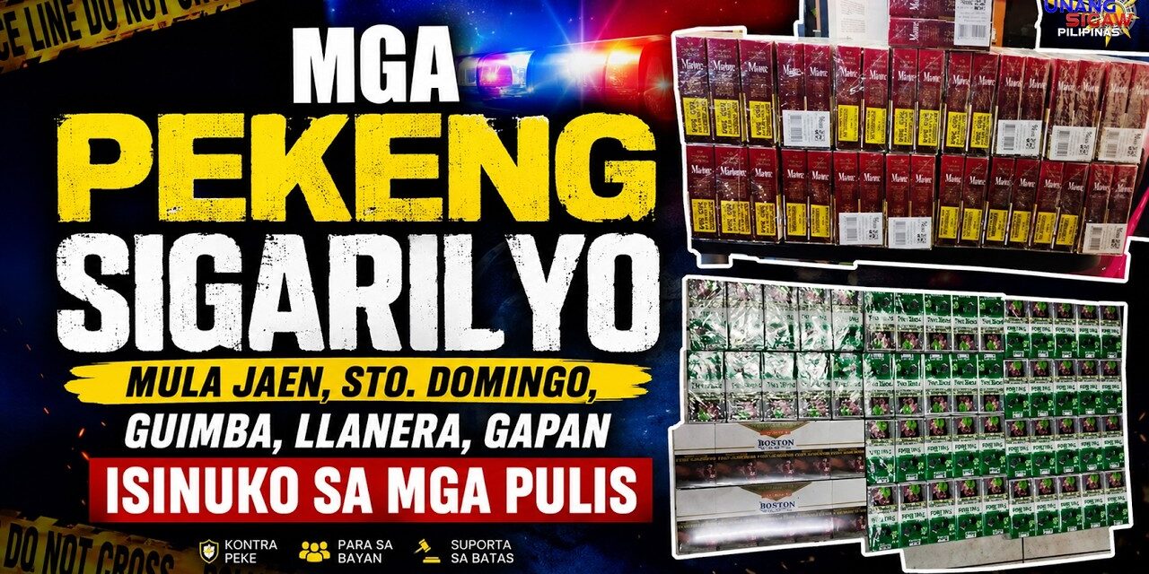 MGA PEKENG SIGARILYO MULA JAEN, STO. DOMINGO, GUIMBA, LLANERA, GAPAN, ISINUKO SA MGA PULIS