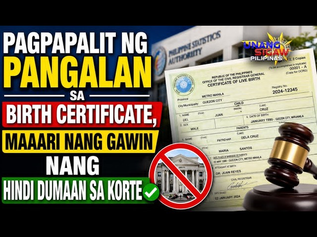 PAGPAPALIT NG PANGALAN SA BIRTH CERTIFICATE, MAAARI NANG GAWIN NANG HINDI DUMAAN SA KORTE