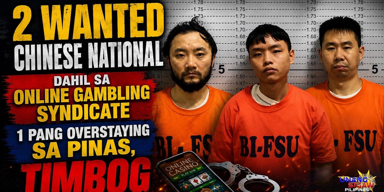 2 WANTED CHINESE NATIONAL DAHIL SA ONLINE GAMBLING SYNDICATE, 1 PANG OVERSTAYING SA PINAS, TIMBOG