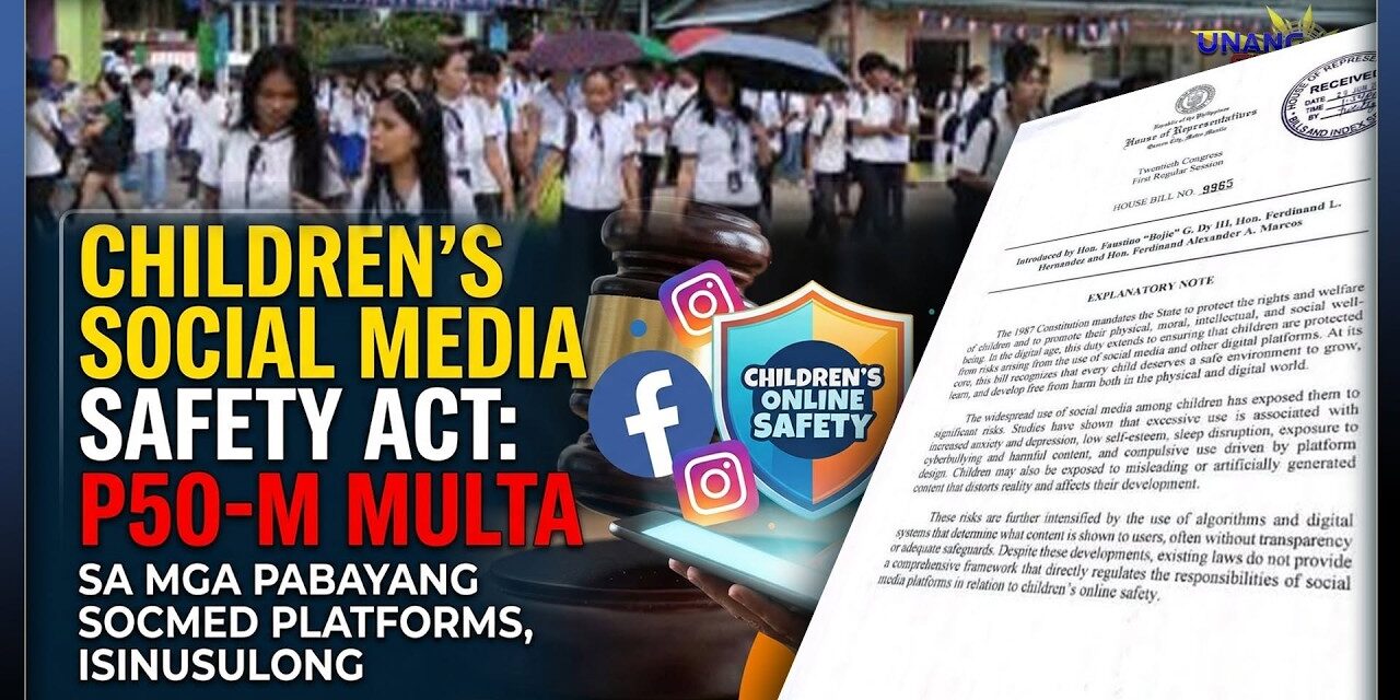 CHILDREN’S SOCIAL MEDIA SAFETY ACT: P50-M MULTA SA MGA PABAYANG SOCMED PLATFORMS, ISINUSULONG