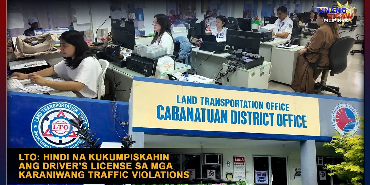 LTO: HINDI NA KUKUMPISKAHIN ANG DRIVER’S LICENSE SA MGA KARANIWANG TRAFFIC VIOLATIONS