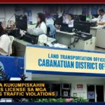 LTO: HINDI NA KUKUMPISKAHIN ANG DRIVER’S LICENSE SA MGA KARANIWANG TRAFFIC VIOLATIONS