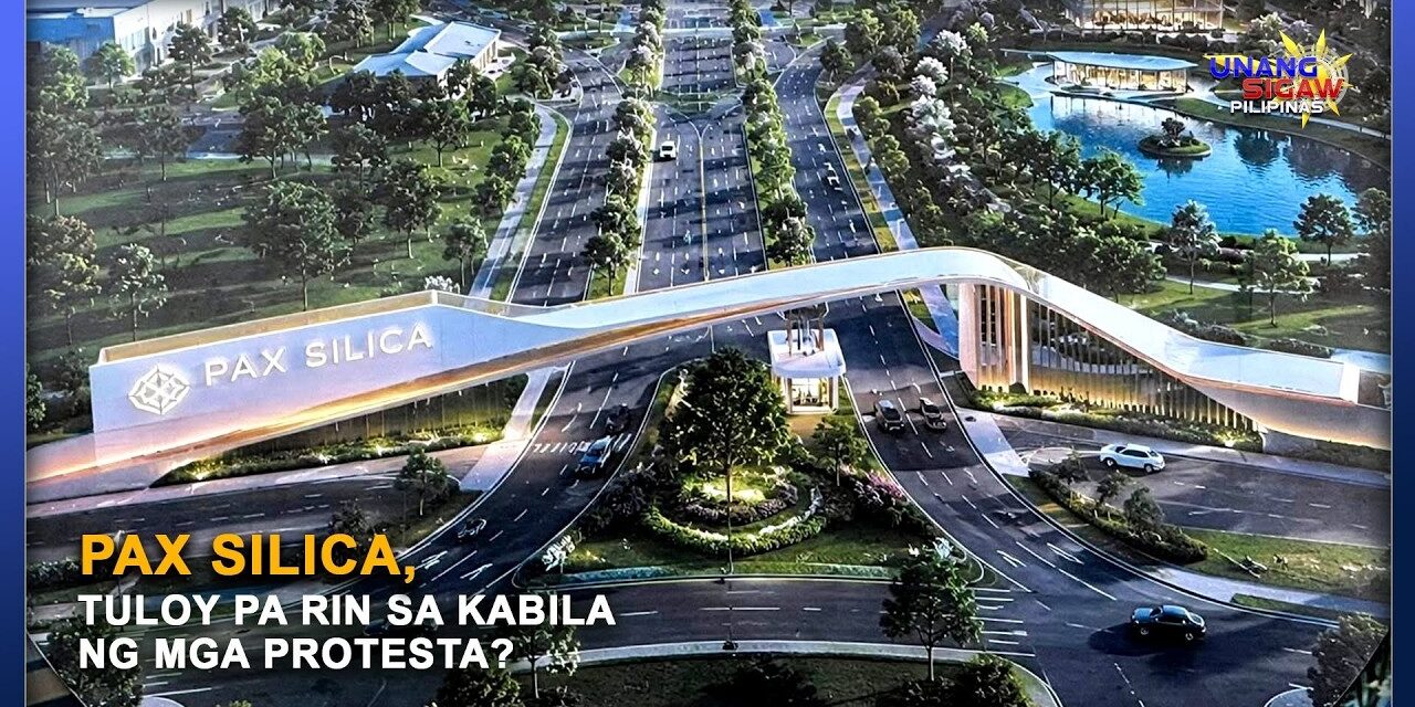 PAX SILICA, TULOY PA RIN SA KABILA NG MGA PROTESTA?