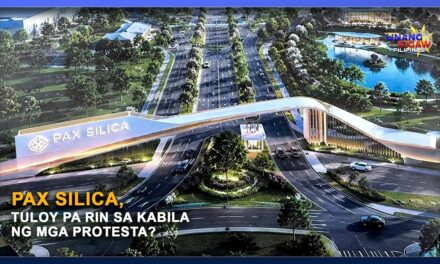 PAX SILICA, TULOY PA RIN SA KABILA NG MGA PROTESTA?