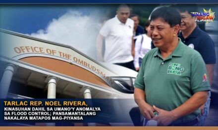 TARLAC REP. NOEL RIVERA, KINASUHAN DAHIL SA UMANO’Y ANOMALYA SA FLOOD CONTROL; PANSAMANTALANG NAKALAYA MATAPOS MAG-PIYANSA
