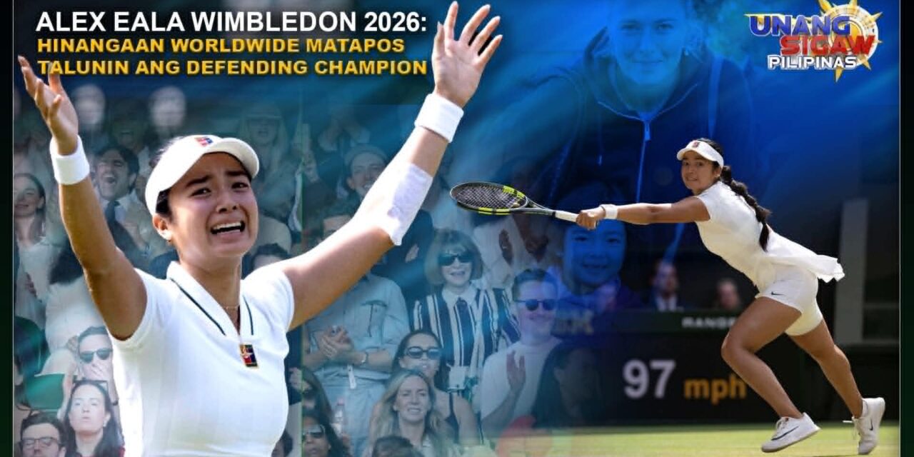 ALEX EALA WIMBLEDON 2026: HINANGAAN WORLDWIDE MATAPOS TALUNIN ANG DEFENDING CHAMPION