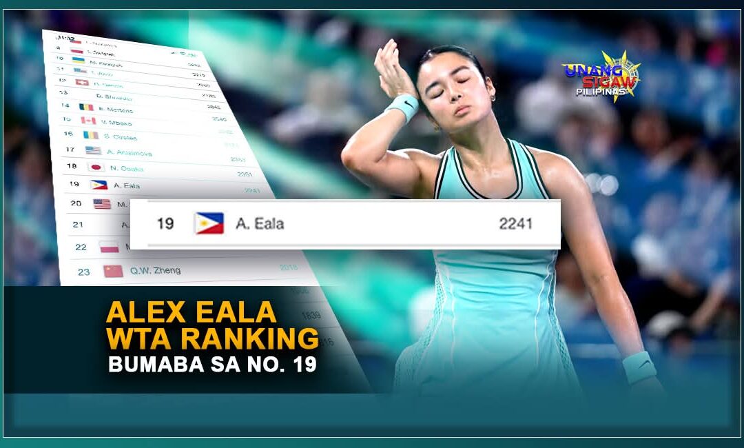ALEX EALA WTA RANKING BUMABA SA NO. 19