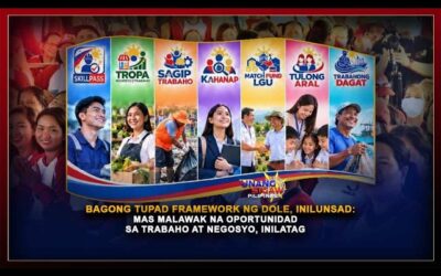 BAGONG TUPAD FRAMEWORK NG DOLE, INILUNSAD: MAS MALAWAK NA OPORTUNIDAD SA TRABAHO AT NEGOSYO, INILATAG