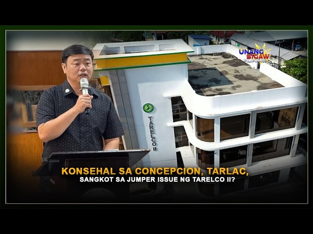 KONSEHAL SA CONCEPCION, TARLAC, SANGKOT SA JUMPER ISSUE NG TARELCO II?