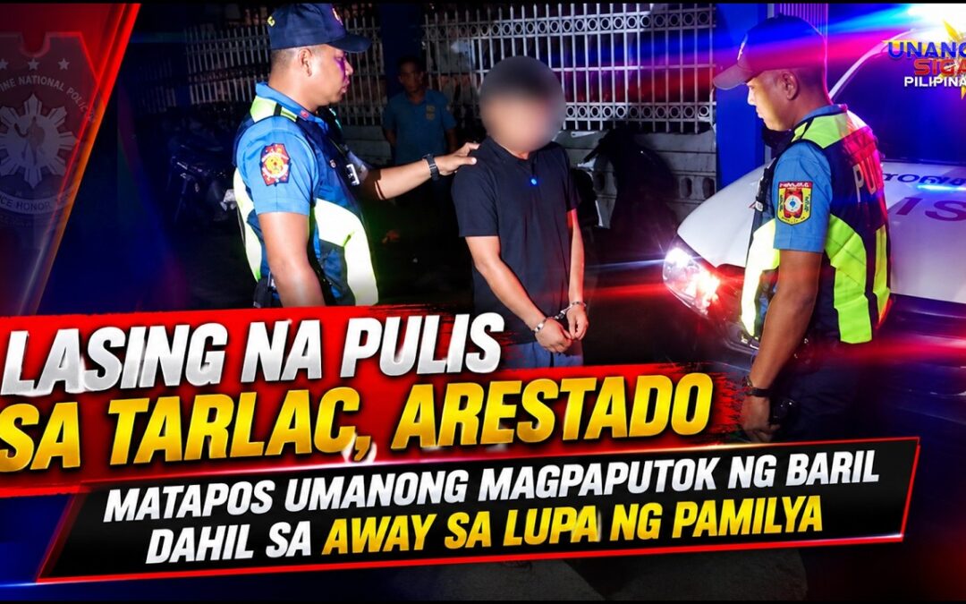 LASING NA PULIS SA TARLAC, ARESTADO MATAPOS UMANONG MAGPAPUTOK NG BARIL DAHIL SA AWAY SA LUPA NG PAMILYA