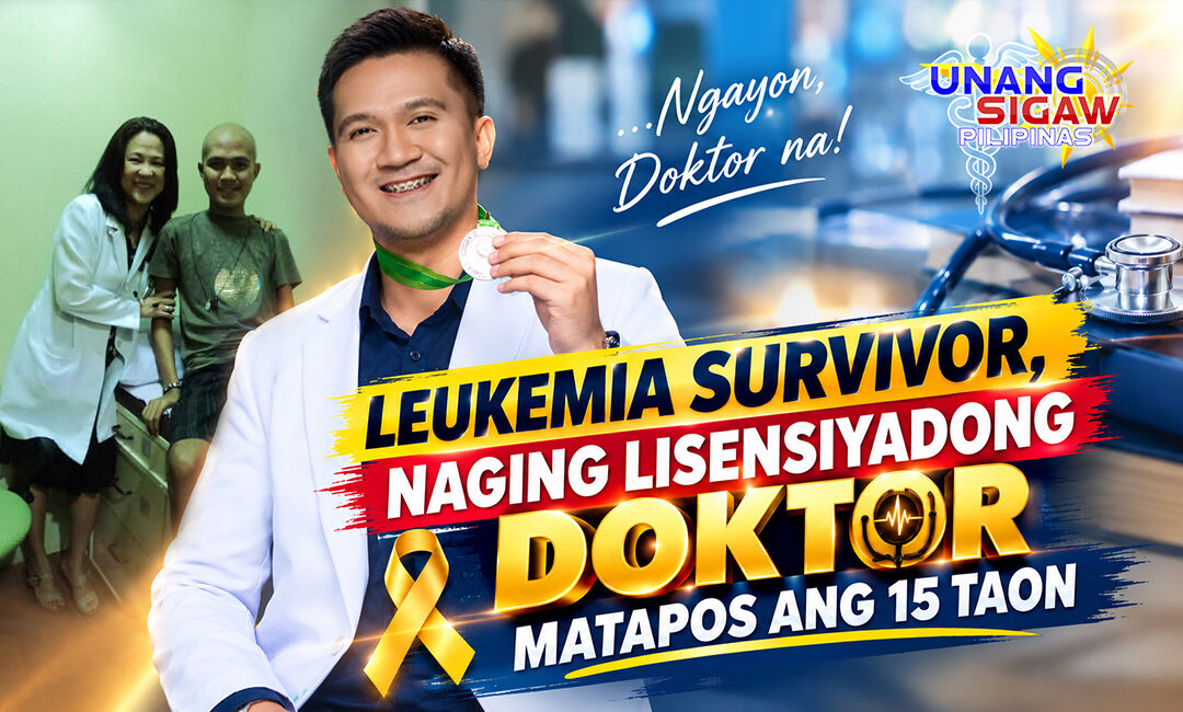 LEUKEMIA SURVIVOR, NAGING LISENSIYADONG DOKTOR MATAPOS ANG 15 TAON