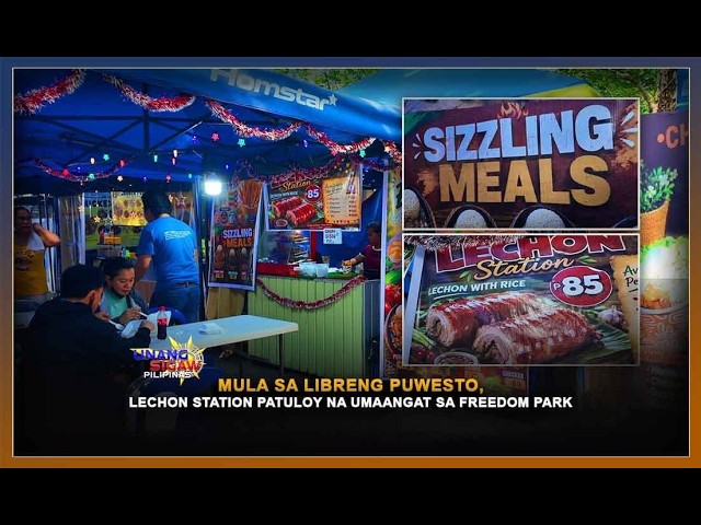 MULA SA LIBRENG PUWESTO, LECHON STATION PATULOY NA UMAANGAT SA FREEDOM PARK
