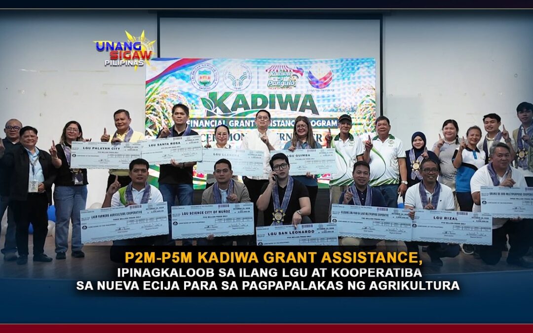 P2M-P5M KADIWA GRANT ASSISTANCE, IPINAGKALOOB SA ILANG LGU AT KOOPERATIBA SA NUEVA ECIJA PARA SA PAGPAPALAKAS NG AGRIKULTURA