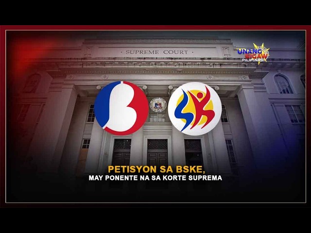 PETISYON SA BSKE, MAY PONENTE NA SA KORTE SUPREMA